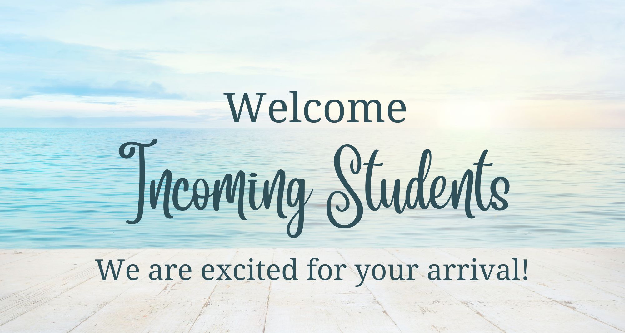 Welcome Incoming Students